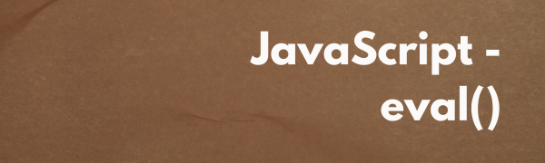 JavaScript – eval() 將字串當做JavaScript 代碼執行