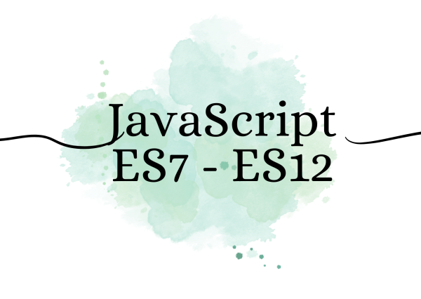JavaScript – ES7 – ES12 新特性